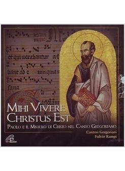 MIHI VIVERE CHRISTUS EST CD  PAOLO E IL CANTO GREGORIANO