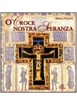 O CROCE NOSTRA SPERANZA