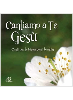 CANTIAMO A TE GESU'