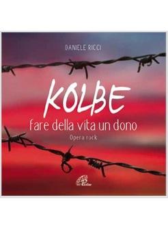 KOLBE. FARE DELLA VIA UN DONO