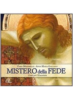 MISTERO DELLA FEDE. CANTI PER L'EUCARESTIA CD