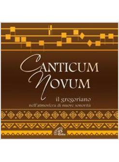 CANTICUM NOVUM IL GREGORIANO NELL'ATMOSFERA DI NUOVE SONORITA' CD AUDIO