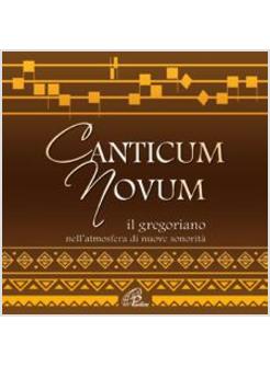 CANTICUM NOVUM IL GREGORIANO NELL'ATMOSFERA DI NUOVE SONORITA' CD AUDIO