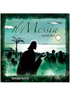 MESSIA. OPERA ROCK (IL)