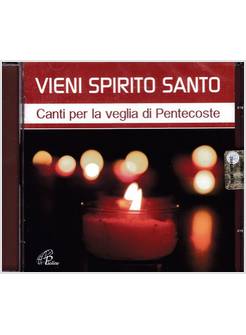 VIENI SPIRITO SANTO CANTI PER LA VEGLIA DI PENTECOSTE CD