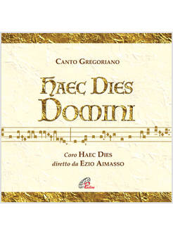 HAEC DIES DOMINI. ANTOLOGIA CANTI GREGORIANI