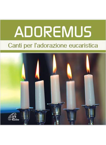 ADOREMUS CANTI PER L'ADORAZIONE EUCARISTICA