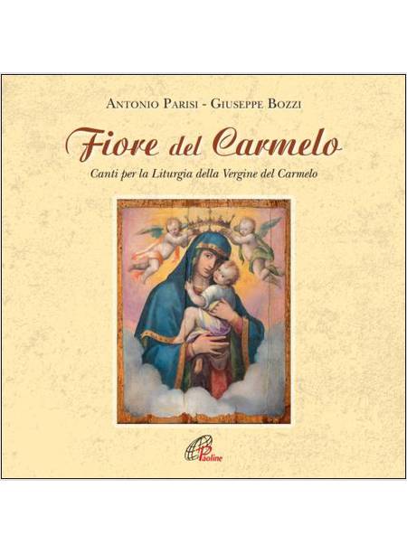 FIORE DEL CARMELO CD CANTI PER LA LITURGIA DELLA VERGINE DEL CARMELO