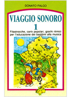 VIAGGIO SONORO 1 SPARTITO GUIDA EDUCAZIONE MUSICALE DEI BAMBINI