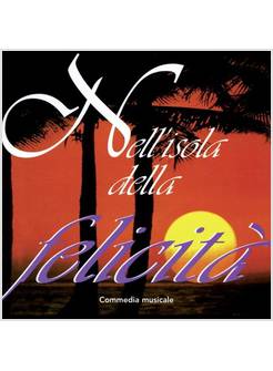 NELL'ISOLA DELLA FELICITA'