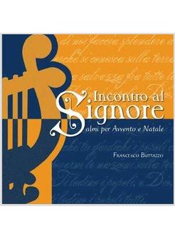 INCONTRO AL SIGNORE SALMI PER AVVENTO E NATALE - SPARTITO