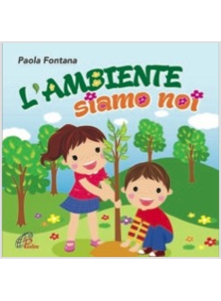 L'AMBIENTE SIAMO NOI. SPARTITO E COPIONE