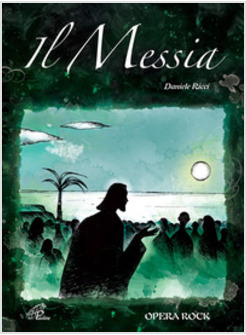 IL MESSIA SPARTITO COPIONE. OPERA ROCK