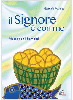 IL SIGNORE E' CON ME SPARTITO. MESSA CON I BAMBINI 