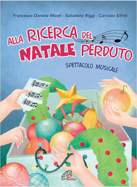 ALLA RICERCA DEL NATALE PERDUTO COPIONE TESTI E SPARTITI DELLE CANZONI