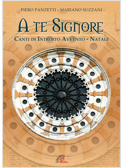 A TE SIGNORE. CANTI DI INTROITO. AVVENTO - NATALE SPARTITO