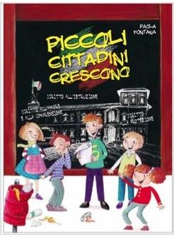 PICCOLI CITTADINI CRESCONO. CON CD