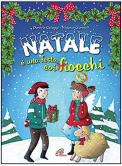 NATALE  E' UNA FESTA CON I FIOCCHI (LIBRO + CD)