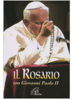 IL ROSARIO ELETTRONICO CON GIOVANNI PAOLO II