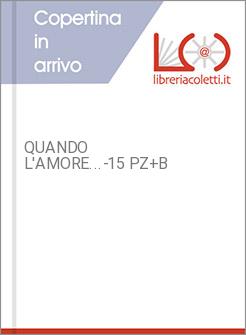 QUANDO L'AMORE...-15 PZ+B