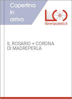 IL ROSARIO + CORONA DI MADREPERLA