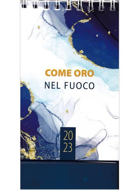 COME ORO NEL FUOCO CALENDARIO DA TAVOLO 2023