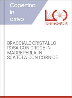BRACCIALE CRISTALLO ROSA CON CROCE IN MADREPERLA IN SCATOLA CON CORNICE