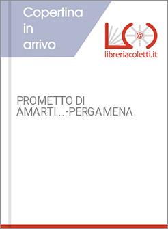 PROMETTO DI AMARTI...-PERGAMENA