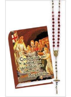 CORONCINA PER LE ANIME DEI SACERDOTI CHE SOFFRONO NEL PURGATORIO + CORONCINA