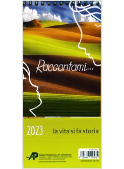 RACCONTAMI... CALENDARIO 2023 LA VITA SI FA STORIA