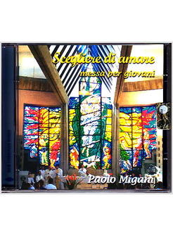 SCEGLIERE DI AMARE MESSA PER GIOVANI CD