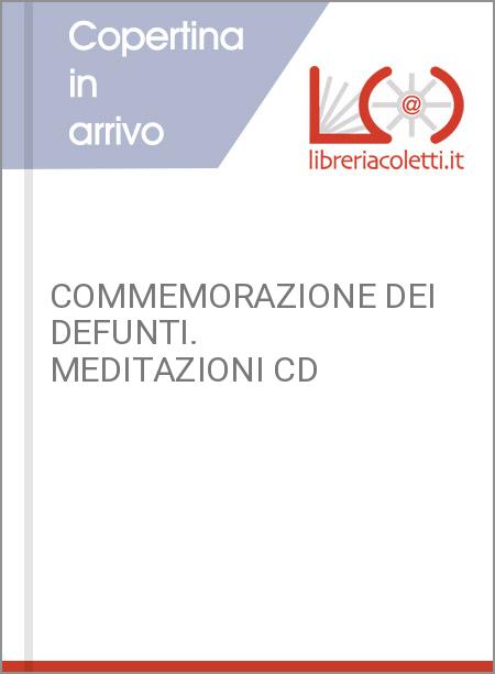 COMMEMORAZIONE DEI DEFUNTI. MEDITAZIONI CD
