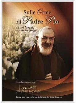 SULLE ORME DI PADRE PIO. DVD