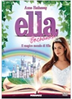 ELLA ENCHANTED. IL MAGICO MONDO DI ELLA