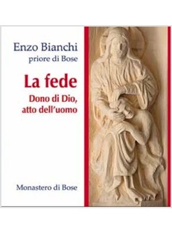 LA FEDE. DONO DI DIO, ATTO DELL'UOMO