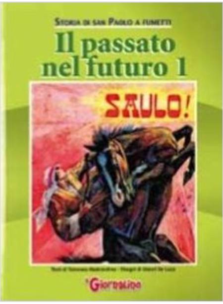 IL PASSATO NEL FUTURO 1. SAULO!