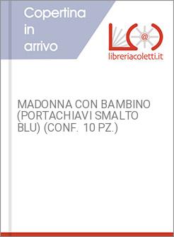 MADONNA CON BAMBINO (PORTACHIAVI SMALTO BLU) (CONF. 10 PZ.)