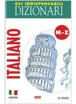 GLI INDISPENSABILI DIZIONARI ITALIANO M-Z