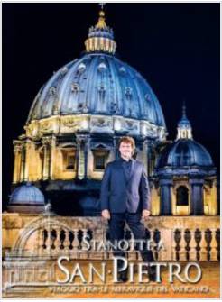 STANOTTE A SAN PIETRO VIAGGIO TRA LE MERAVIGLIE DEL VATICANO DVD