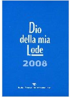 DIO DELLA MIA LODE TASCABILE 2008