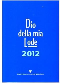 DIO DELLA MIA LODE 2012 TASCABILE 