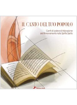 IL CANTO DEL TUO POPOLO CANTI DI LODE E DI ADORAZIONE PARTI CORALI E ACCORDI