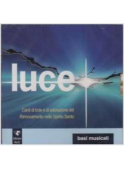 LUCE CD BASI MUSICALI CANTI DI LODE E DI ADORAZIONE DEL RINNOVAMENTO