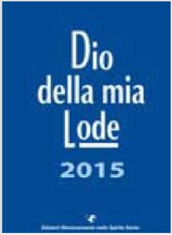 DIO DELLA MIA LODE 2015 TASCABILE