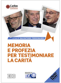 MEMORIA E PROFEZIA PER TESTIMONIARE LA CARITA'. DVD