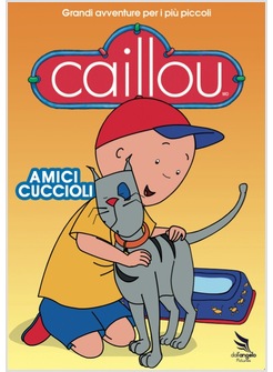 CAILLOU AMICI CUCCIOLI