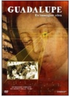 GUADALUPE UN'IMMAGINE VIVA