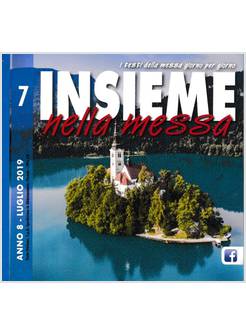 INSIEME NELLA MESSA LUGLIO 2019