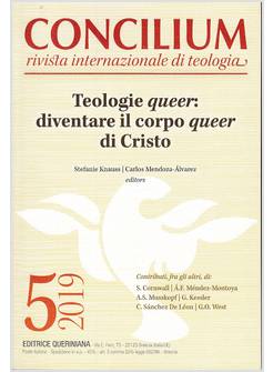 CONCILIUM (2019). VOL. 5 TEOLOGIE QUEER: DIVENTARE IL CORPO QUEER DI CRISTO