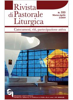 RIVISTA DI PASTORALE LITURGICA N. 334 MAGGIO - GIUGNO 2019